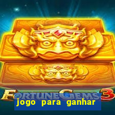 jogo para ganhar dinheiro de verdade no pix sem deposito